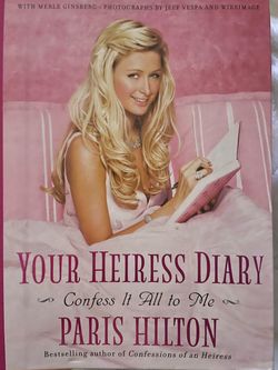 Your heiress dairy Paris Hilton