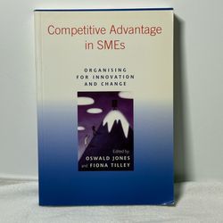 Competitive Advantage in SMEs Organising for Innovation & Change PB 2003 Wiley