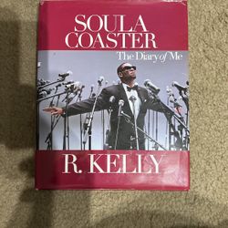 Soula Coaster: The Diary of Me – R. Kelly Memoir (Hardcover) - $15 OBO