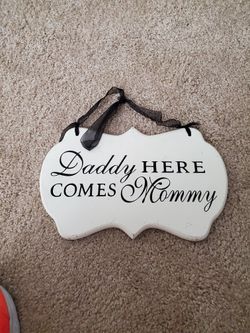 Daddy Here Comes Mommy Sign