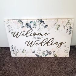 Welcome Wedding Sign  $15 OBO