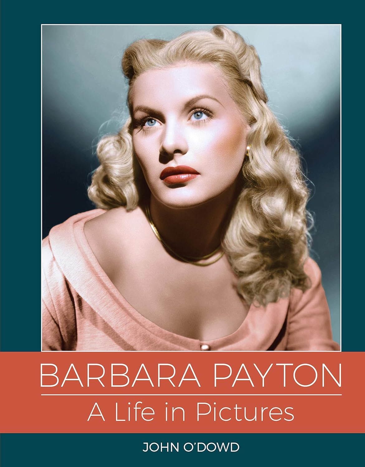 Barbara Payton  A Life in Pictures Hardcover 