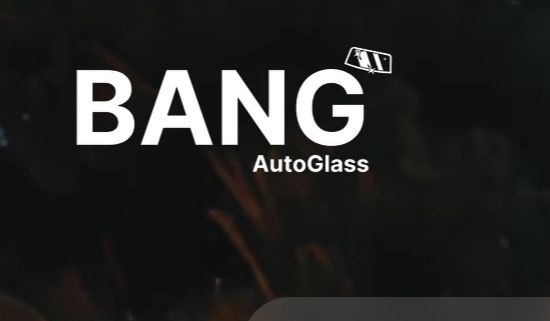 Windshield Replacement - Bang Auto Glass