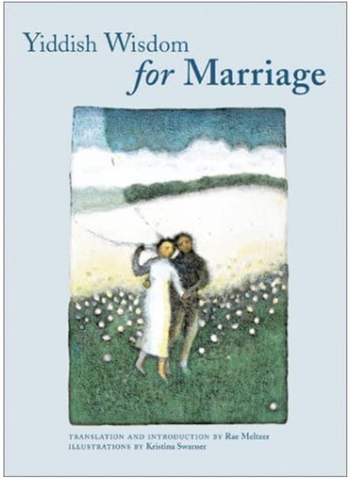 Book: Yiddish Wisdom for Marriage; Translation and Intro by Rae Meltzer