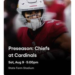 Cardinals vs. Chiefs Saturday August 9 2 Tix w/parking