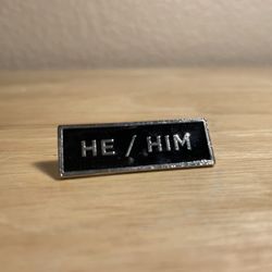 He/Him Pronoun Enamel Pin LGBTQIA