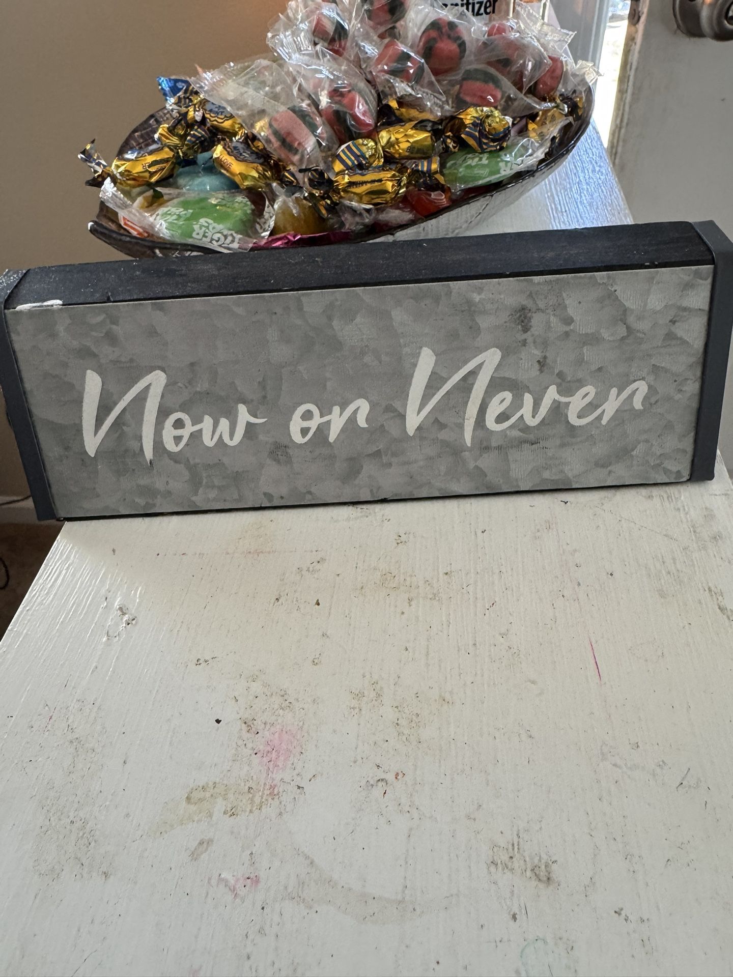 Now Or Never Desk Top Sign