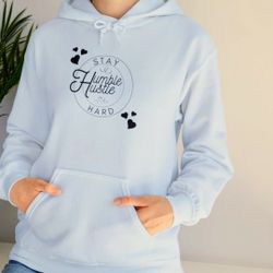 Stay Humble Hustle Hard Hoodie for Motivational Comfort, Unisex Sweatshirt Gift, Cozy Pullover for Entrepreneurs, Inspirational 