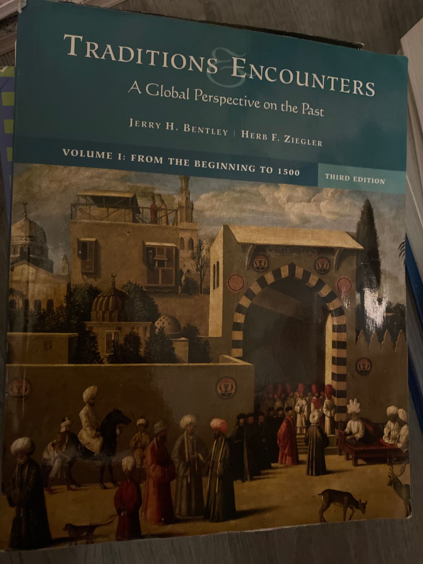 Traditions & Encounters: A Global Perspective on the Past Bentley Ziegler Volume 1 third editon