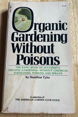 Organic Gardening Without Poisons by Hamilton Tyler