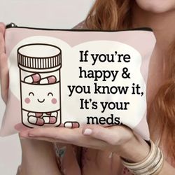 💊 Funny Pink If You’re Happy & You Know It Zippered Medication Bag Travel Case