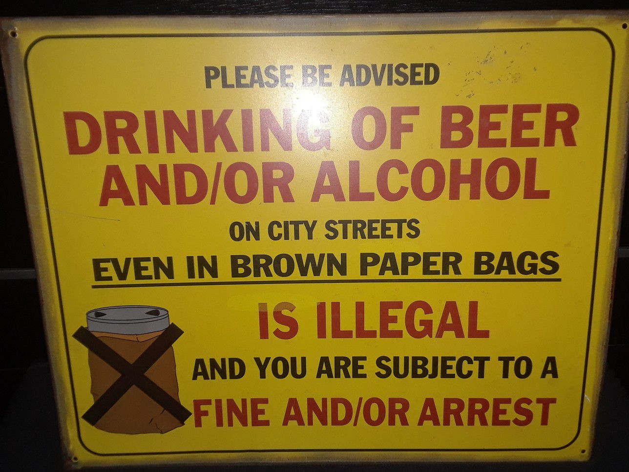 Drinking Alcohol In Public Even In Brown Paper Bags Illegal" Metal Tin Sign