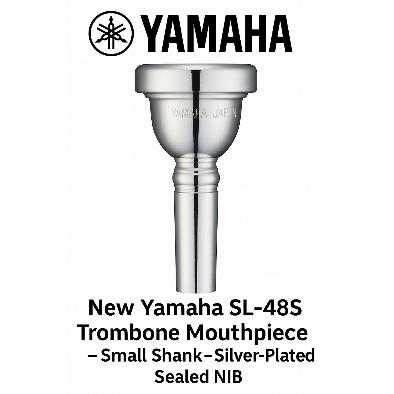 New Yamaha SL-48S Trombone Mouthpiece – Small Shank – Silver-Plated – Sealed NIB