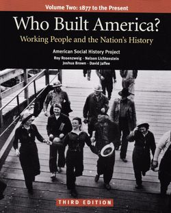 Who Built America? Working People and the Nation's History, Vol. 2: 1877 to the Present 3rd Edition