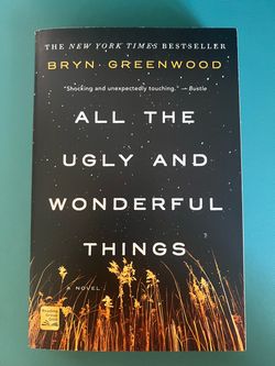 All the Ugly and Wonderful Things by Bryn Greenwood