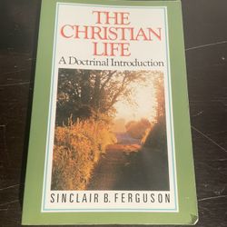 The Christian Life By Sinclair B. Ferguson