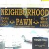 Neighborhood pawn