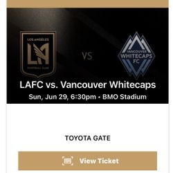 LAFC vs Vancouver Whitecaps Tickets! 