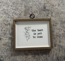“The Best Is Yet To Come” Sign Picture Wall Hanging