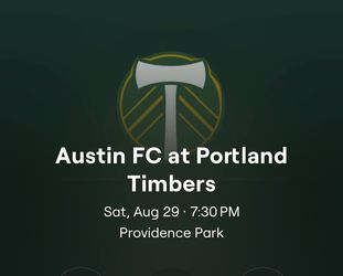 2 tickets for Timbers vs  Austin August 29 7:30 PM