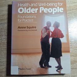 Health And Well Being For Older People By Anne Squirr