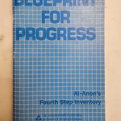 Blueprint for Progress – Al-Anon’s Fourth Step Inventory