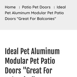 Ideal Pet Aluminum Modular Pet Patio Doors "Great For Balconies"