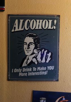 Beer Sign - Alcohol! I Only Drink to Make YOU More Interesting!