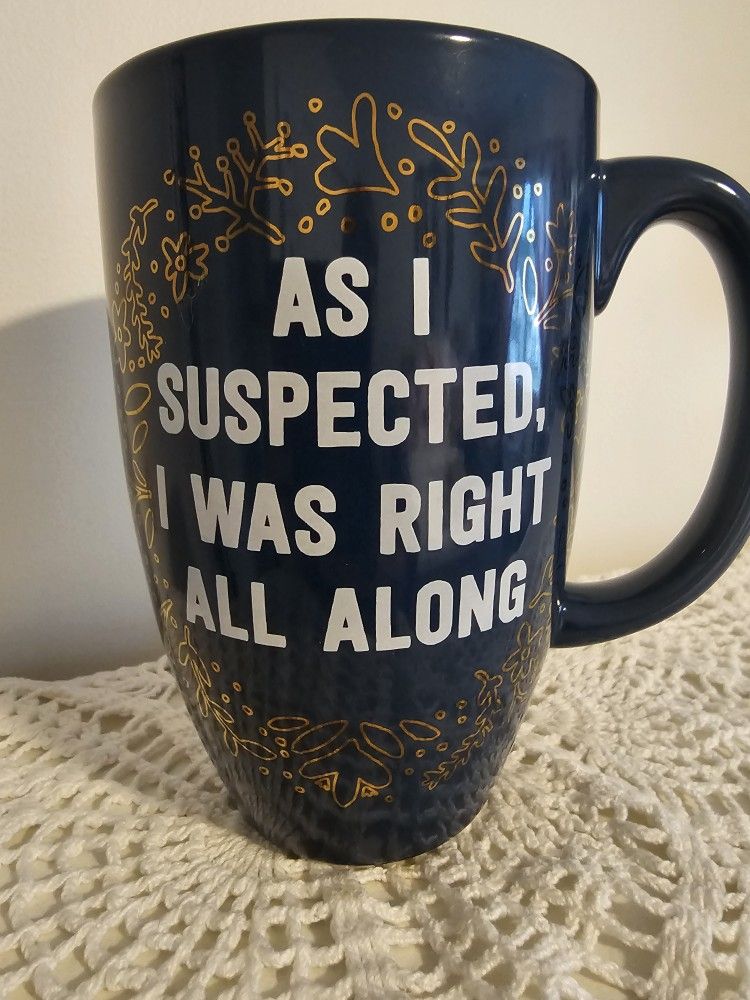 $10.00 - TRESHOLD Jumbo Mug, Porcelain!  Microwave & Dishwasher Safe/26 OZ/Message:  "As I Suspected, I Was Right All Along" - NEW!