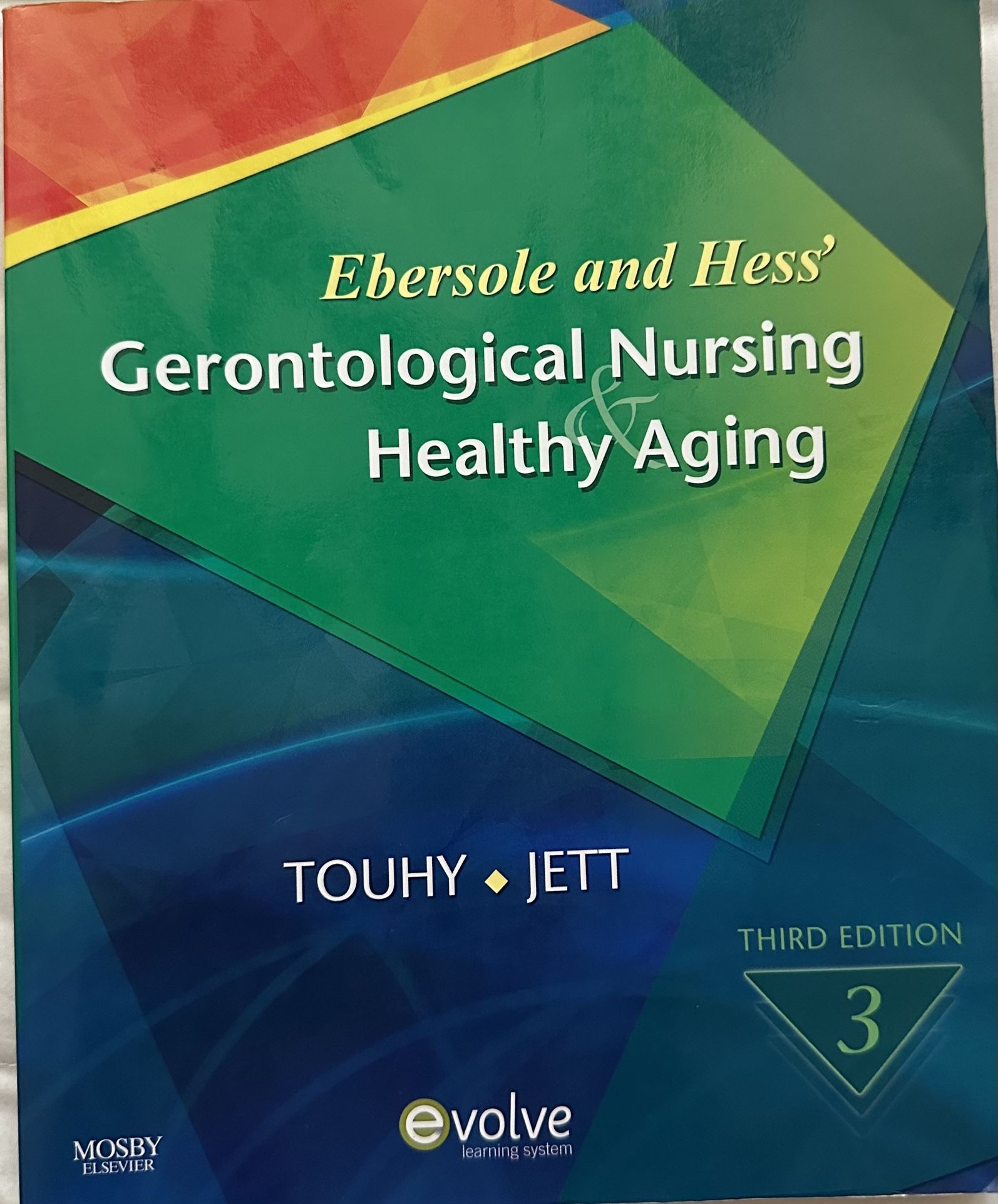 Ebersole and Hess’ Gerontological Nursing and Healthy Aging by Touhy and Jett, 3rd ed paperback