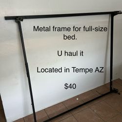 Metal frame for full-size bed. U haul it Located in Tempe AZ $40