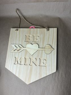 Be Mine Hanging Wood Sign Banner/Pennant 11" x 10" x .4"
