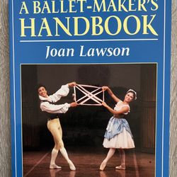 A Balletmaker's Handbook:  Sources, Vocabulary, Styles by Joan Lawson