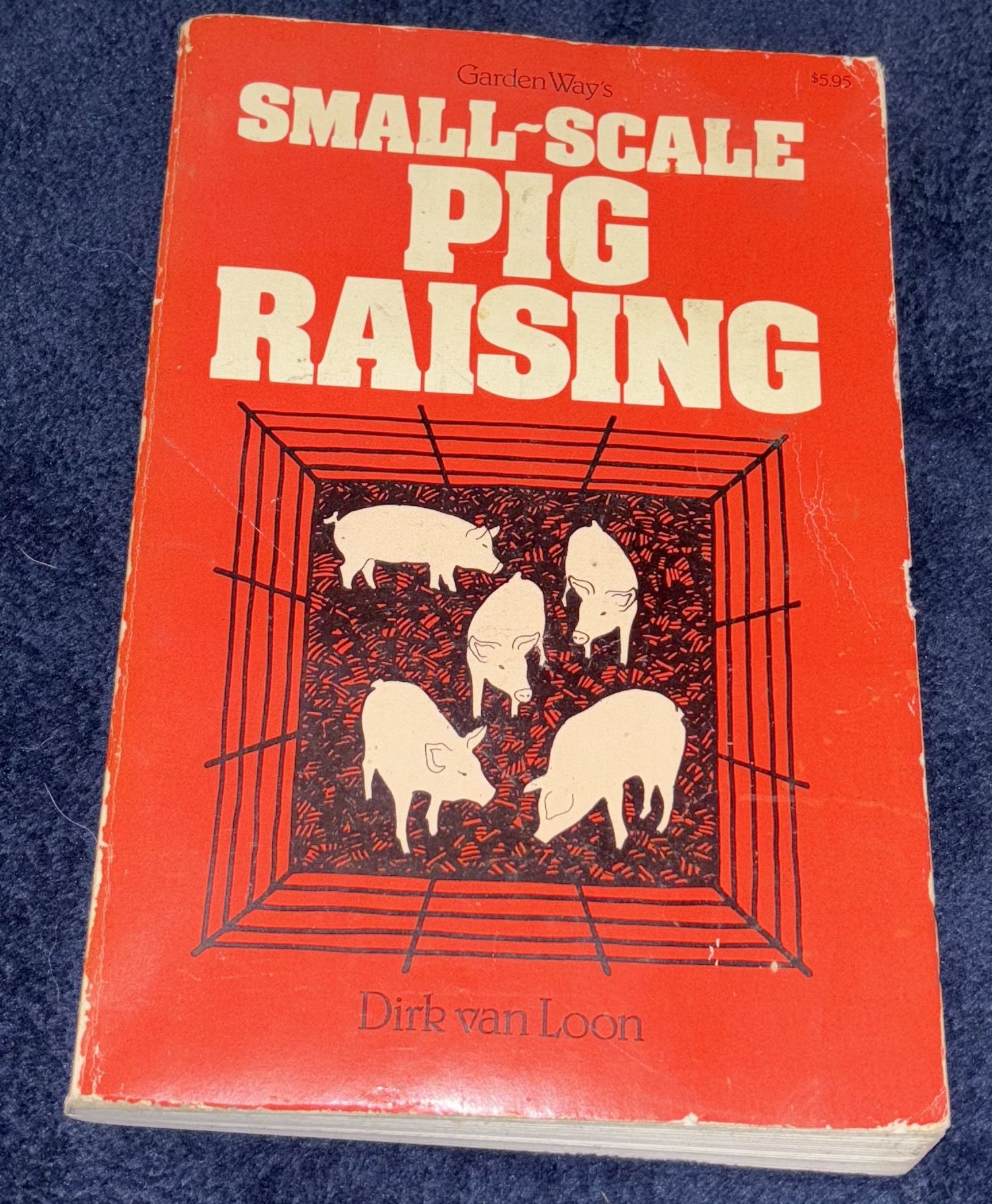 Small-Scale Pig Raising By Dirk Van Loon (1978 Paperback Edition)