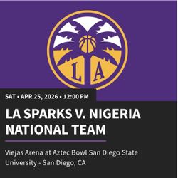 Los Angeles Sparks vs Nigeria 4/25/26 Courtside Seats 