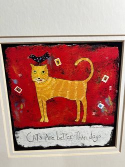 Cats Are Better Than Dogs Matted Lithograph Print by Barbara Olsen