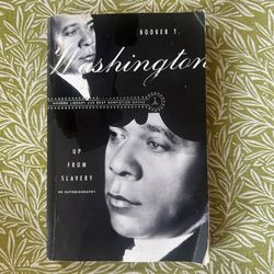 Up From Slavery - Booker T Washington Autobiography 