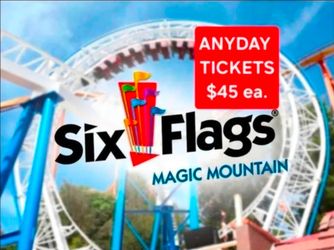 Six Flags Magic Mountain only $45 ea.