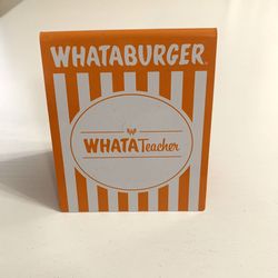 WHATBURGER WHAT A TEACHER TABLE FLAG / BRAND NEW 