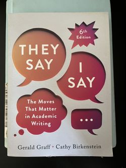 They Say, I Say 6th Edition By Gerald Graff and Cathy Birkenstein