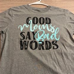 Good Moms Say Bad Words Tshirt