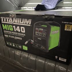 I have pretty much like new titanium 140 welder in perfect working condition Also I bought the 2yr extended warranty so you can replace it any time. T