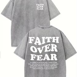Faith over fear  graphic T-shirt