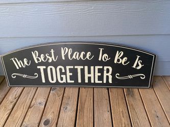 Home Decor Wood Wall Art “The Best Place To Be Is Together”