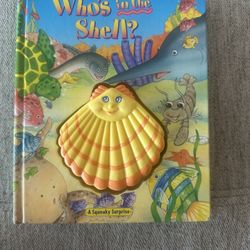 Who's in the Shell?  A Squeaky Surprise By Leslie Mcguire & Cathy Beylon