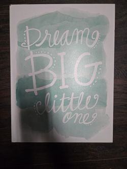 Dream Big Little One Wood Sign
