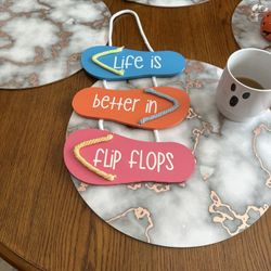 Hanger “ Life Is Better In Flip Flops”