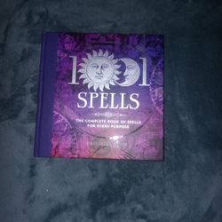 1001 The Complete Book Of Spells For Every Purpose 