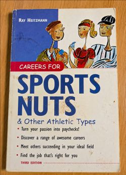 Careers for Sports Nuts & Other Athletic Types Ray Heitzmann 3rd Ed 2004