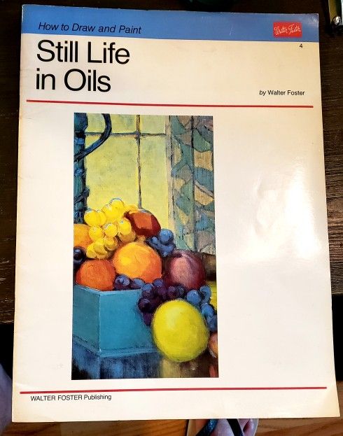 1989 How To Draw & Paint Still Life In Oils
